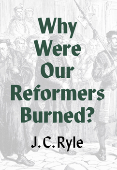 Paperback Why Were Our Reformers Burned? Book