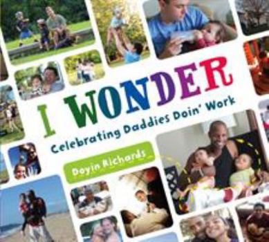 Hardcover I Wonder: Celebrating Daddies Doin' Work Book