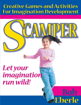 Paperback Scamper: Creative Games and Activities for Imagination Development (Combined Ed., Grades 2-8) Book