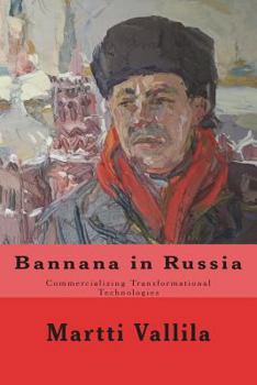 Paperback Bannana in Russia: Commercializing Transformational Technologies Book