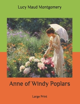 Paperback Anne of Windy Poplars: Large Print Book