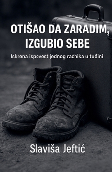 Paperback Otisao Da Zaradim, Izgubio Sebe [Serbian] Book