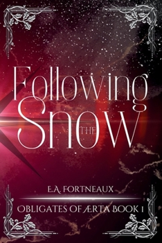 Following the Snow Exclusive Edition: The Obligates of Ærta Book 1