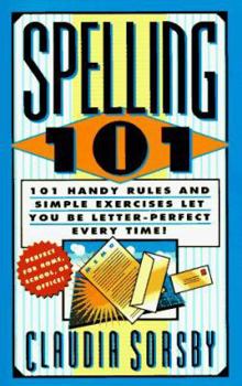 Mass Market Paperback Spelling 101: 101 Handy Rules and Simple Exercises Let You Be Letter-Perfect Every Time! Book