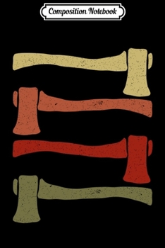 Composition Notebook: Axe Lumberjack Woodwork Journal/Notebook Blank Lined Ruled 6x9 100 Pages