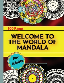 Paperback Welcome to the World of Mandala: Coloring Book For Adults With Thick Artist Quality Paper Book