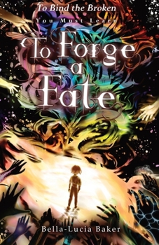To Forge a Fate (To Bind the Broken)