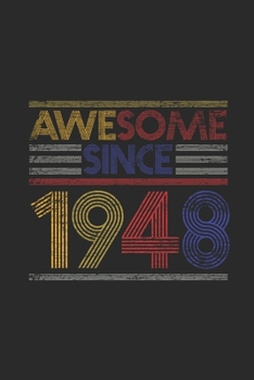 Paperback Awesome Since 1948: Dotted Bullet Grid Notebook / Journal (6 X 9 -120 Pages) - Birthday Gift Idea Book