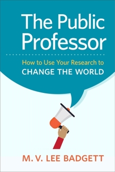 Paperback The Public Professor: How to Use Your Research to Change the World Book