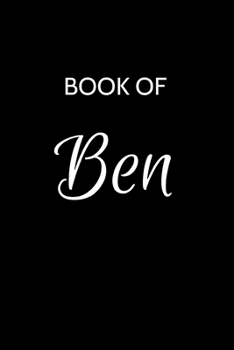 Ben Journal: A Gratitude Journal Notebook for Men Boys Fathers and Sons with the name Ben - Handsome Elegant Bold & Personalized - An Appreciation ... - 6"x9" Diary or Notepad. & Back to School.