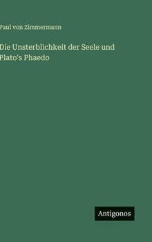 Die Unsterblichkeit der Seele und Plato's Phaedo