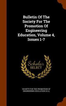 Bulletin Of The Society For The Promotion Of Engineering Education, Volume 4, Issues 1-7