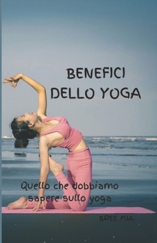 BENEFICI DELLO YOGA: Quello che dobbiamo sapere sullo yoga