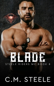 Blade - Book #8 of the Steele Riders MC