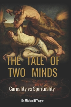 Paperback The Tale of Two Minds: Carnality vs. Spirituality Book