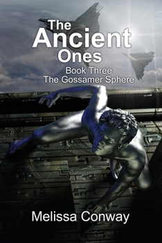 The Ancient Ones: Book Three The Gossamer Sphere - Book #3 of the Gossamer Sphere