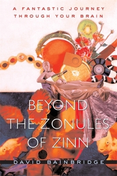 Paperback Beyond the Zonules of Zinn: A Fantastic Journey Through Your Brain Book