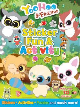 Paperback Yoohoo & Friends - Sticker Fun & Activity: Stickers, Activities, Puzzles and Much More! Book