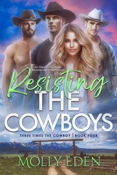 Resisting the Cowboys: An Enemies-to-Lovers Reverse Harem Romance (Three Times the Cowboy)