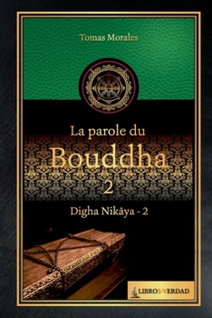Paperback La parole du Bouddha - 2: Digha Nikaya - 2 [French] Book