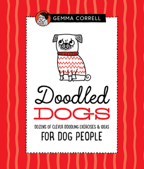 Hardcover Doodled Dogs: Dozens of Clever Doodling Exercises & Ideas for Dog People Book