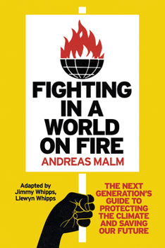 Paperback Fighting in a World on Fire: The Next Generation's Guide to Protecting the Climate and Saving Our Future Book