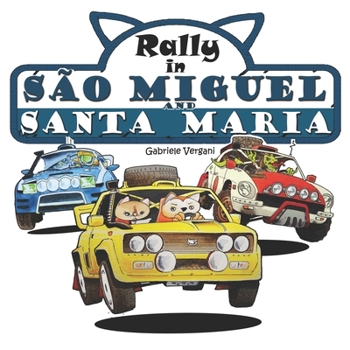 Rally in São Miguel and Santa Maria: Racing in the Azores with the two cats Amy and Turbo (Turbo and Amy in the World Rally Tour)
