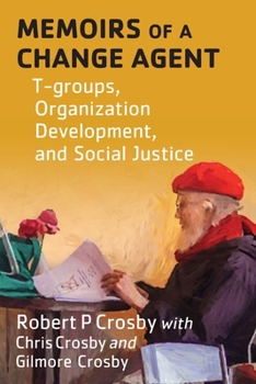 Paperback Memoirs of a Change Agent: T-groups, Organization Development, and Social Justice Book