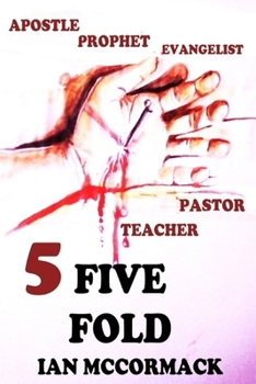 Paperback Five Fold: Apostles, prophets, evangelist, pastors and teachers Book