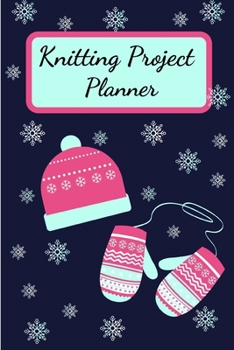 Paperback Knitting Project Planner: A Knitter`s Knitting Project Tracker and Organizer Book