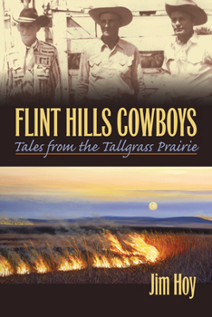 Hardcover Flint Hills Cowboys: Tales from the Tallgrass Prairie Book