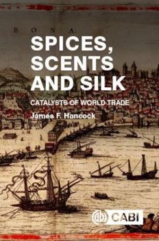 Hardcover Spices, Scents and Silk: Catalysts of World Trade Book