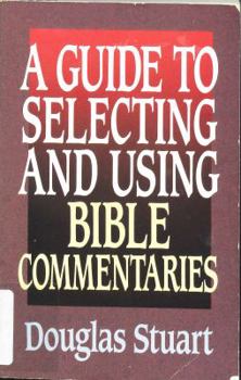 Hardcover A Guide to Selecting and Using Bible Commentaries Book
