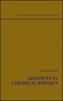 Advances in Chemical Physics - Vol 128 - Book #128 of the Advances in Chemical Physics