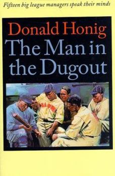Paperback The Man in the Dugout: Fifteen Big League Managers Speak Their Minds Book