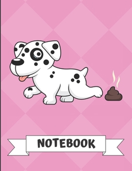 Notebook: Funny Dalmatian Puppy with Dog Poop Cartoon on a Pink Diamond Background. Book is Filled with Lined Journal Paper for Notes and Creating Writing.