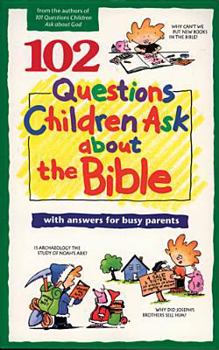 Paperback 102 Questions Children Ask about the Bible Book