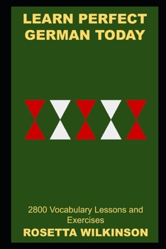 Paperback Learn Perfect German Today: 2800 Vocabulary Lessons and Exercises Book