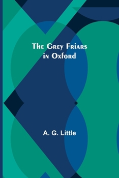 Paperback The Grey Friars in Oxford Book