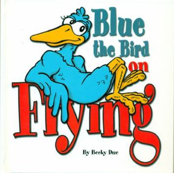 Hardcover Blue the Bird: On Flying Book