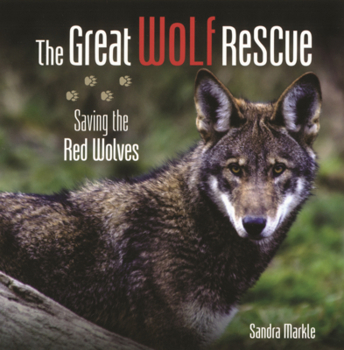 Library Binding Great Wolf Rescue: Saving the Red Wolves Book