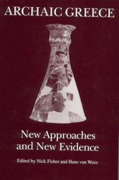 Hardcover Archaic Greece: New Approaches and New Evidence Book
