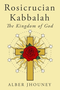 Paperback Rosicrucian Kabbalah: The Kingdom of God Book