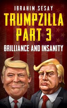 Paperback Trumpzilla Part 3: Brilliance and Insanity Book