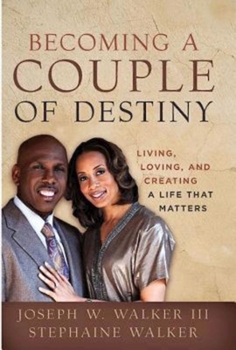 Hardcover Becoming a Couple of Destiny: Living, Loving, and Creating a Life That Matters Book