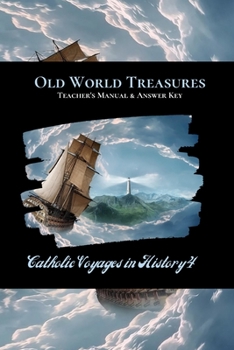 Paperback Old World Treasures Teacher's Manual & Answer Key: Catholic Voyages in History Book