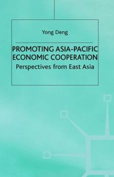 Hardcover Promoting Asia-Pacific Economic Cooperation: Perspectives from East Asia Book