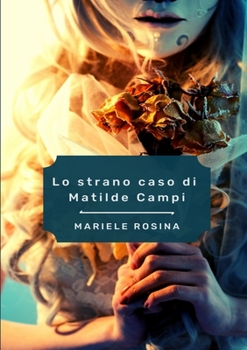 Paperback Lo Strano Caso Di Matilde Campi [Italian] Book