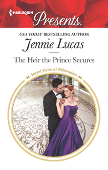 The Heir the Prince Secures - Book #16 of the Secret Heirs of Billionaires