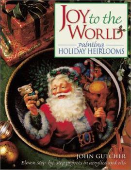 Paperback Joy to the World: Painting Holiday Heirlooms Book